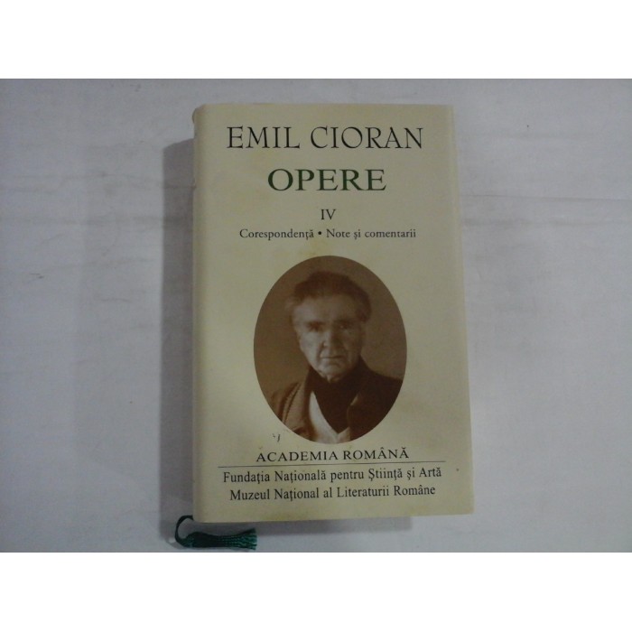 EMIL CIORAN - OPERE - volumul 4 (editia Academia Romana )